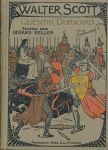 Scott, Walter - Quentin Duward. Vertaald en bewerkt door Gerard Keller. Geïllustreerd met de gravures der oorspronkelijke Engelsch uitgave van Marcus Ward & Co