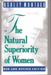 Ashley Montagu - The Natural Superiority of Women. New and Revised Edition.