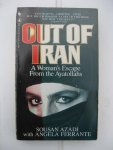Azadi, Sousan with Ferrante, Angela - Out of Iran. A Woman's Escape From the Ayatollahs.