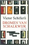 Schiferli, Victor - Dromen van Schalwijk