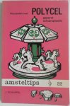 Schuppel J, illustraties Greim Rainer - Knutselen met polycel Geperst schuimplastic Amsteltips 22