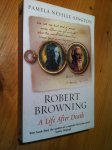 Neville-Sington, Pamela - Robert Browning -  A Life after Death
