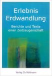 Aderhold, Hans-Joachim / Mayer, Thomas (red.) - Erlebnis Erdwandlung. Berichte und Texte einer Zeitzeugenschaft