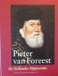 Bosman-Jelgersma, Henriette A. - Pieter van Foreest ; De Hollandse Hippocrates
