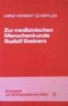 Schöffler, Heinz Herbert - Zur medizinischen Menschenkunde Rudolf Steiners. Gesammelte Aufsätze