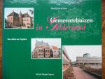 Roos, Jan de, en Thea de Roos - Gemeentehuizen in Gelderland / druk 1. Van Aalten tot Zutphen