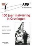 Harmsen, Ger  e.a. - 100 jaar meiviering in Groningen