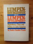 Frank, Andre Gunder - Lumpenbourgeoisie and lumpendevelopment: Dependence, class, and politics in Latin America