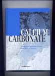 TEGETHOFF, F. WOLFGANG & JOHANNES ROHLEDER & EVELYN KROKER (editors) - Calcium Carbonate - From the Cretaceous Period into the 21st Century + Omya AG Tradition has a future