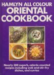  - Hamlyn all colour oriental cookbook. Nearly 300 superb, calorie-counted recipes including wok and stir-fry dishes, and curries.