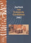  - Jaarboek voor ecologische geschiedenis / 2002 / druk 1