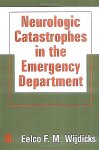 Wijdicks , Eelco F. M.  [ isbn 9780750670555 ] 1017  ( Gesigneerd met een opdracht door de auteur . ) - Neurologic Catastrophies in the Emergency Department . (  This concise and practical text discusses the catastrophic neurologic disorders encountered in an emergency room. Since the first 60 minutes in acute neurologic epidoses are critical and -