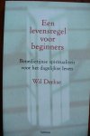 Derkse, Wil - EEN LEVENSREGEL VOOR BEGINNERS / Benedictijnse spiritualiteit voor het dagelijkse leven