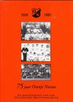 Joos Wolters - 75 jaar Oranje Nassau. De geschiedenis van een Christelijke Sportvereniging. 1918-1993