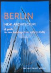 Imhof, Michael - Berlin. New Architecture / A Guide to the new Buildings from 1989 to today