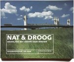 Bendeler, G., Boom L. van den en Hulspas, M. (samenst.) - Nat & Droog. Nederland met andere ogen bekeken