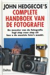 Hedgecoe, John - John Hedgecoe's complete handboek van de fotografie. De meester van de fotografie legt stap voor stap uit hoe u de mooiste foto's maakt.