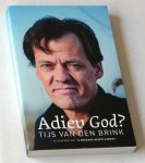 Brink, Tijs van den - Adieu God? In gesprek met 12 bekende Nederlanders