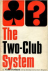 The Two-club System