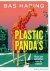 Haring, Bas - PLASTIC PANDA'S - over het opheffen van de natuur.