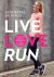 Live, love, run. Inspireren...
