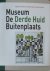 Museum De Derde Huid Buiten...