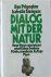 PRIGOGINE, I., STENGERS, I. - Dialog mit der Natur. Neue Wege naturwissenschaftlichen Denkens