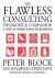Block, Peter - The Flawless Consulting Fieldbook and Companion - A Guide to Understanding Your Expertise