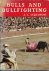 Bulls and Bullfighting