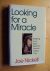 Nickell, Joe - Looking for a miracle. Weeping Icons, Relics, Stigmata, Visions  Healing Cures