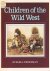 Freedman, Russell - Children of the Wild West / Historical photographs show what life was like for pioneer and Indian children growing up in the American West