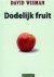 Wisman, David - Dodelijk fruit