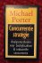 Porter, Michael E. - Concurrentiestrategie. Analysemethoden voor bedrijfstakken en industriële concurrenten