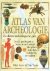 Aston, Mick  Taylor, Tim - Atlas van Archeologie