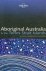 Sarina Singh; David Andrew; Bryan Andy; Monique Choy; Hugh Finlay en anderen - Aboriginal Australia  The Torres Strait Islands; guide to indigenous Australia