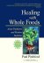 Pitchford , Paul . [ isbn 9781556434303 ]  2524 - Healing with Whole Foods . ( Asian Traditions and Modern Nutrition . )  Presents an approach to personalized nutrition that integrates western and Asian traditions, covering such topics as nutrition basics, weight loss, food combinations, fasting, -