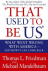 Friedman, Thomas L. / Mandelbaum, Michael - 'THAT USED TO BE US' - What went Wrong With America - and how it can come back