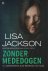 Jackson, Lisa - Zonder Mededogen - thriller
