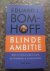 Bomhoff, Eduard J. - Blinde ambitie / mijn 87 dagen met Zalm, Heinsbroek en Balkenende