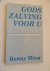 Gods zalving voor u.