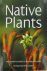 Barnard, Loretta; Cundall, Peter - Native Plants. The Definitive Guide to Australian Plants.