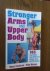 Stronger arms and upper bod...
