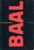 diverse auteurs - Baal, 15 jaar toneelhistorie, 1973 - 1988