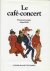 CARADEC, Francois - Le café-concert