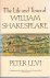 Levi, Peter - The Life and Times of William Shakespeare