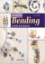 Hewitt , Jema . [ isbn 9781580112239 ] - Complete Beading  .  ( Jewelry  Accessories . )  Ideal for anyone interested in beading and jewelry-making, this book features 30 beadwork projects for all levels of skill, from the beginner to the more experienced beader.  -