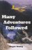Many adventures followed