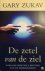 Gary Zukav - De  Zetel van de Ziel . ( Naar een spirituele beleving van de werkelijkheid. )