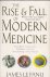 Le Fanu, James - The Rise and Fall of Modern Medicine