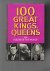 100 Great Kings, Queens and...